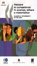 Valutare le competenze in scienze, lettura e matematica (Pisa, 2006)