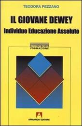 Il giovane Dewey. Individuo, educazione, assoluto