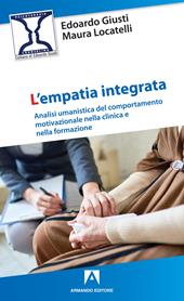 L' empatia integrata. Analisi umanistica del comportamento motivazionale nella clinica e nella formazione