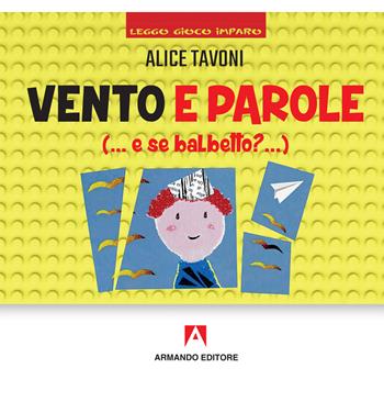 Vento e parole (... e se balbetto?... ) - Alice Tavoni - Libro Armando Editore 2019 | Libraccio.it