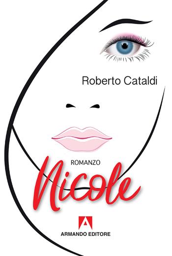 Nicole - Roberto Cataldi - Libro Armando Editore 2019, Narrare | Libraccio.it