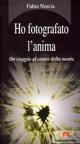Ho fotografato l'anima. Un viaggio al centro della mente - Fabio Norcia - Libro Armando Editore 2008, Scaffale aperto/Psicologia | Libraccio.it