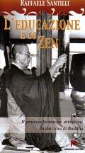 L' educazione e lo zen. Il processo formativo attraverso la dottrina di Buddha - Raffaele Santilli - Libro Armando Editore 2008, Scaffale aperto/Filosofia | Libraccio.it