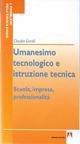 Umanesimo tecnologico e istruzione tecnica. Scuola, impresa, professionalità - Claudio Gentili - Libro Armando Editore 2008, I problemi dell'educazione | Libraccio.it