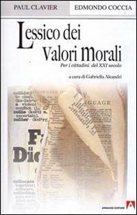Lessico dei valori morali per i cittadini del XXI secolo - Paul Clavier, Edmondo Coccia - Libro Armando Editore 2008, Scuola oggi | Libraccio.it
