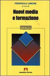 Nuovi media e formazione - Pierpaolo Limone - Libro Armando Editore 2008 | Libraccio.it