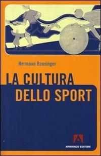 La cultura dello sport - Hermann Bausinger - Libro Armando Editore 2008, Scaffale aperto/Sociologia | Libraccio.it
