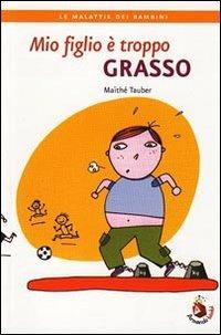 Mio figlio è troppo grasso - Maithé Tauber - Libro Armando Editore 2009, Malattie dei bambini | Libraccio.it