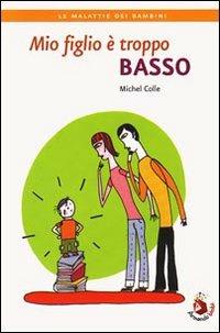 Mio figlio è troppo basso - Michel Colle - Libro Armando Editore 2009 | Libraccio.it