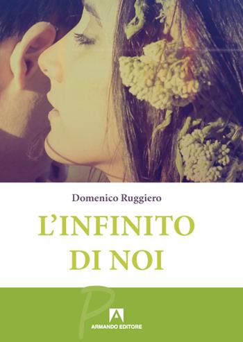 L'infinito di noi - Domenico Ruggiero - Libro Armando Editore 2020 | Libraccio.it