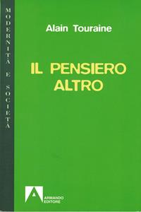 Il pensiero altro - Alain Touraine - Libro Armando Editore 2009, Modernità e società | Libraccio.it