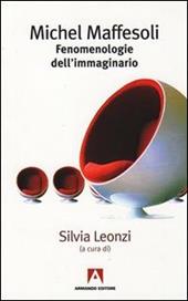 Michel Maffesoli. Fenomenologia dell'immaginario