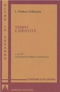 Tempo e identità - Nathan L. Oaklander - Libro Armando Editore 2009, Oltre lo sguardo | Libraccio.it