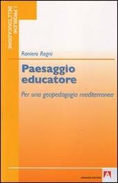 Paesaggio educatore. Per una geopedagogia mediterranea