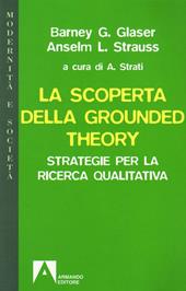 La scoperta della grounded theory. Strategie per la ricerca qualitativa