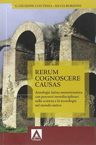 Rerum cognoscere causas. Antologia latina monotematica con percorsi interdisciplinari sulla scienza e la tecnologia. Per gli Ist. magistrali. Con espansione online - G. Giuseppe Contessa, Silvia Bordoni - Libro Armando Editore 2009, Armando scuola | Libraccio.it