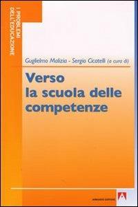 Verso la scuola delle competenze  - Libro Armando Editore 2010, I problemi dell'educazione | Libraccio.it