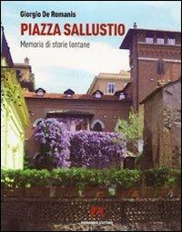 Piazza Sallustio. Memoria di storie lontane - Giorgio De Romanis - Libro Armando Editore 2009, Scaffale aperto | Libraccio.it
