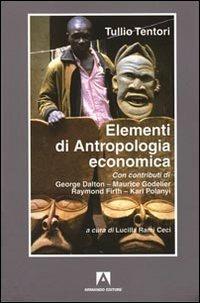 Elementi di antropologia economica - Tullio Tentori - Libro Armando Editore 2010, Itinera | Libraccio.it