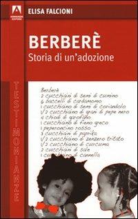Berberè. Storia di un'adozione - Elisa Falcioni - Libro Armando Editore 2010, Testimonianze | Libraccio.it