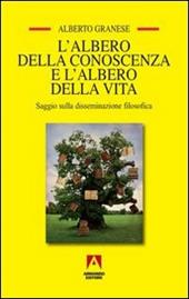 L' albero della conoscenza e l'albero della vita. Saggio sulla disseminazione filosofica