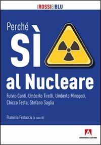 Perché sì al nucleare  - Libro Armando Editore 2010, I rossi e i blu | Libraccio.it