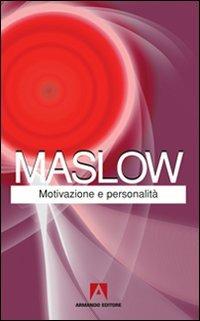 Motivazione e personalità - Abraham H. Maslow - Libro Armando Editore 2010, Classici | Libraccio.it