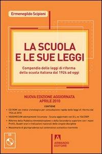 La scuola e le sue leggi. Compendio delle leggi di Riforma della scuola italiana dal 1924 ad oggi. Con CD-ROM - Ermenegildo Scipioni - Libro Armando Editore 2015, Scuola oggi | Libraccio.it