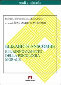 Elizabeth Anscombe e il rinnovamento della psicologia morale  - Libro Armando Editore 2010, Studi di filosofia | Libraccio.it