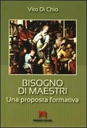 Bisogno di maestri. Una proposta formativa