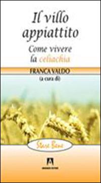 Il villo appiattito. Come vivere la celiachia - Franca Valdo - Libro Armando Editore 2011, Stare bene | Libraccio.it