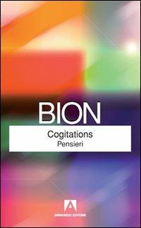 Cogitations-Pensieri - Wilfred R. Bion - Libro Armando Editore 2010, Classici | Libraccio.it