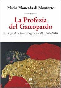 La profezia del Gattopardo - Mario Moncada di Monforte - Libro Armando Editore 2011, Intersezioni | Libraccio.it