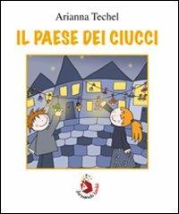 Il paese dei ciucci - Arianna Techel - Libro Armando Editore 2011, Libri illustrati | Libraccio.it