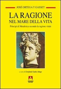 La ragione nel mare della vita - José Ortega y Gasset - Libro Armando Editore 2011, Temi del nostro tempo | Libraccio.it