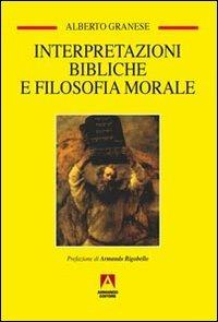 Interpretazioni bibliche e filosofia morale - Alberto Granese - Libro Armando Editore 2011, Temi del nostro tempo | Libraccio.it