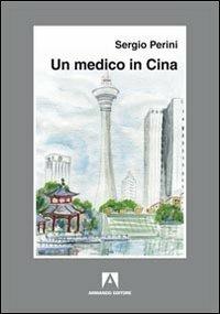 Un medico in Cina - Sergio Perini - Libro Armando Editore 2011, Itinera | Libraccio.it