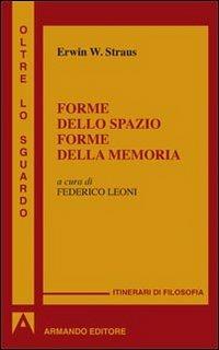 Forme dello spazio forme della memoria - Erwin Straus - Libro Armando Editore 2012, Oltre lo sguardo | Libraccio.it