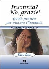 Insonnia? No, grazie! Guida pratica per vincere l'insonnia