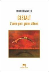 Gestalt. L'ovvio per i giorni alterni