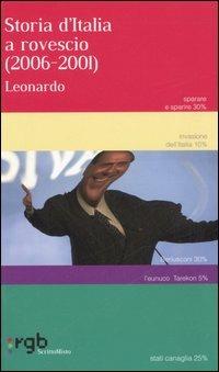 Storia d'Italia al rovescio (2006-2001) - Leonardo - Libro Unwired Media 2006, Scrittomisto | Libraccio.it