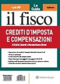 Crediti d'imposta e compensazioni  - Libro Il Fisco 2020, Le guide | Libraccio.it