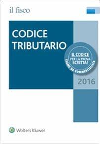 Codice tributario 2016  - Libro Il Fisco 2016 | Libraccio.it
