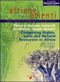 Afriche e Orienti (2007). Terra e risorse naturali in Africa. Quali diritti?-Competing Rights. Land and Natural Resources in Africa. Ediz. bilingue  - Libro Aiep Editore 2007, Afriche e Orienti | Libraccio.it
