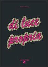 Di luce propria - Michele Pazzini - Libro Aiep Editore 2008, Varia | Libraccio.it