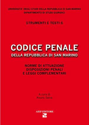 Codice penale della Repubblica di San Marino - Alvaro Selva - Libro Aiep Editore 2009, Strumenti e testi | Libraccio.it