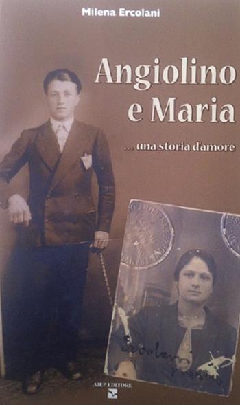 Angiolino e maria una storia d'amore - Milena Ercolani - Libro Aiep Editore 2020, I caribù | Libraccio.it
