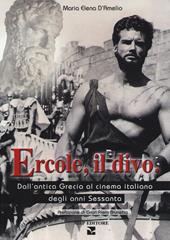 Ercole, il divo. Dall'antica Grecia al cinema italiano degli anni Sessanta