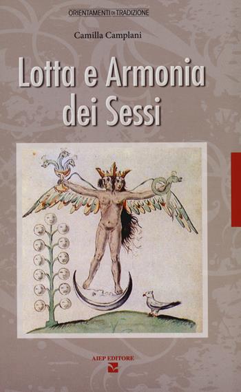Lotta e armonia dei sessi - Camilla Camplani - Libro Aiep 2014, Orientamenti di tradizione | Libraccio.it