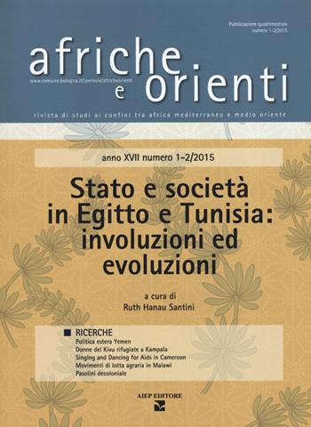 Afriche e Orienti (2015). Vol. 1-2: Stato e società in Egitto e Tunisia: involuzioni ed evoluzioni  - Libro Aiep Editore 2017, Afriche e Orienti | Libraccio.it